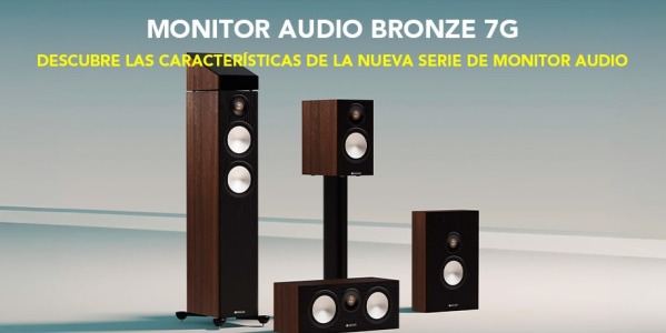 Monitor Audio Bronze 7G: Descubre las características de la nueva serie Bronze 7G